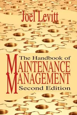 Manuale di gestione della manutenzione - The Handbook of Maintenance Management