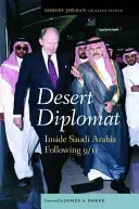 Diplomatico del deserto: L'Arabia Saudita dopo l'11 settembre - Desert Diplomat: Inside Saudi Arabia Following 9/11