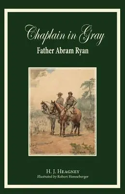 Cappellano in grigio: Abram Ryan - Chaplain in Gray: Abram Ryan