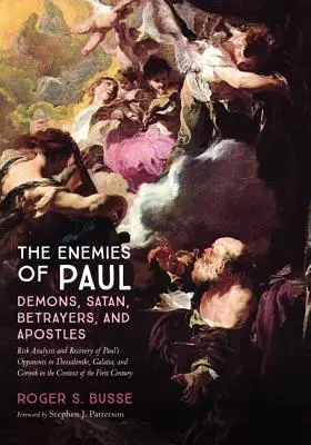 I nemici di Paolo: Demoni, Satana, traditori e apostoli - The Enemies of Paul: Demons, Satan, Betrayers, and Apostles