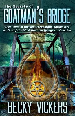 I segreti del ponte di Goatman: Storie vere di agghiaccianti incontri paranormali in uno dei ponti più infestati d'America - The Secrets of Goatman's Bridge: True Tales of Chilling Paranormal Encounters at One of the Most Haunted Bridges in America