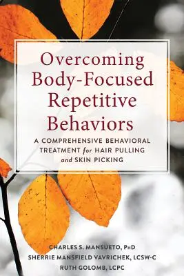 Superare i comportamenti ripetitivi focalizzati sul corpo: Un trattamento comportamentale completo per chi si tira i capelli e si gratta la pelle - Overcoming Body-Focused Repetitive Behaviors: A Comprehensive Behavioral Treatment for Hair Pulling and Skin Picking