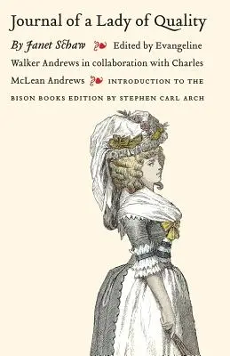 Diario di una signora di qualità: Il resoconto di un viaggio dalla Scozia alle Indie Occidentali, alla Carolina del Nord e al Portogallo, negli anni dal 1774 al 1770. - Journal of a Lady of Quality: Being the Narrative of a Journey from Scotland to the West Indies, North Carolina, and Portugal, in the Years 1774 to