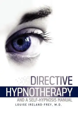 Ipnoterapia direttiva e manuale di autoipnosi - Directive Hypnotherapy and a Self-Hypnosis Manual