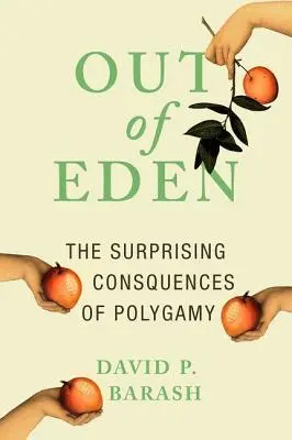 Fuori dall'Eden: Le sorprendenti conseguenze della poligamia - Out of Eden: The Surprising Consequences of Polygamy