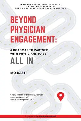 Oltre il coinvolgimento del medico: Una tabella di marcia per collaborare con i medici per essere tutti dentro - Beyond Physician Engagement: A Roadmap to Partner with Physicians to Be All In
