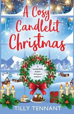 Un accogliente Natale a lume di candela: Una storia d'amore meravigliosamente festiva - A Cosy Candlelit Christmas: A wonderfully festive feel good romance