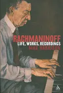 Rachmaninoff: vita, opere, registrazioni - Rachmaninoff: Life, Works, Recordings