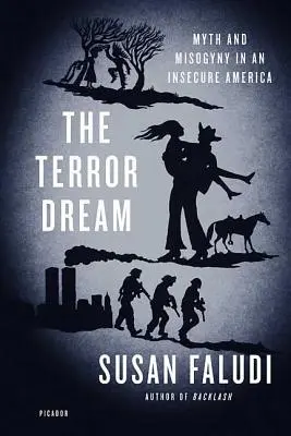 Il sogno del terrore: Mito e misoginia in un'America insicura - The Terror Dream: Myth and Misogyny in an Insecure America
