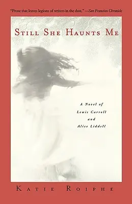 Ancora lei mi perseguita: un romanzo di Lewis Carroll e Alice Liddell - Still She Haunts Me: A Novel of Lewis Carroll and Alice Liddell