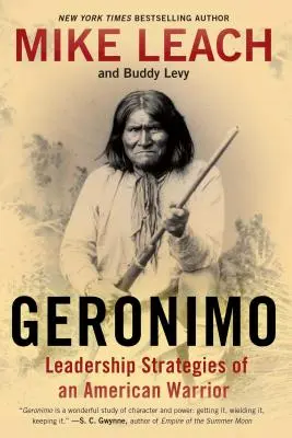 Geronimo: Strategie di leadership di un guerriero americano - Geronimo: Leadership Strategies of an American Warrior