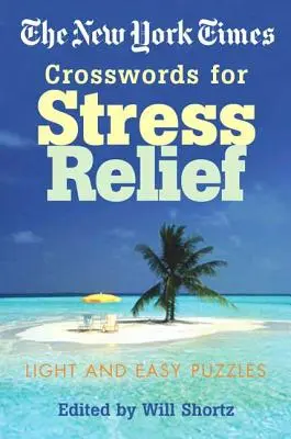 I cruciverba del New York Times per alleviare lo stress: Enigmi facili e leggeri - The New York Times Crosswords for Stress Relief: Light and Easy Puzzles