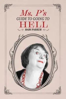 La guida di Ms. P per andare all'inferno - Ms. P's Guide to Going to Hell