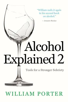 L'alcol spiegato 2: Strumenti per una sobrietà più forte - Alcohol Explained 2: Tools for a Stronger Sobriety
