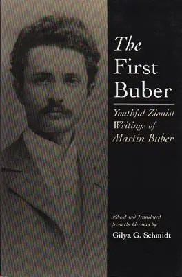 Il primo Buber: scritti giovanili sionisti di Martin Buber - The First Buber: Youthful Zionist Writings of Martin Buber