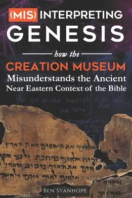 Interpretare (male) la Genesi: come il Museo della Creazione fraintende il contesto biblico del Vicino Oriente antico - (Mis)interpreting Genesis: How the Creation Museum Misunderstands the Ancient Near Eastern Context of the Bible