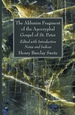 Il frammento di Akhmm del Vangelo apocrifo di San Pietro - The Akhmm Fragment of the Apocryphal Gospel of St. Peter
