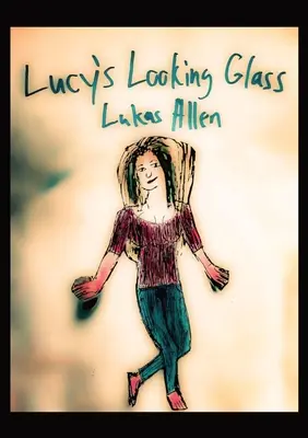 Lo specchio di Lucy - Lucy's Looking Glass