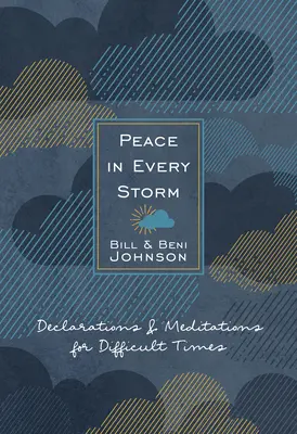 Pace in ogni tempesta: 52 dichiarazioni e meditazioni per i momenti difficili - Peace in Every Storm: 52 Declarations & Meditations for Difficult Times