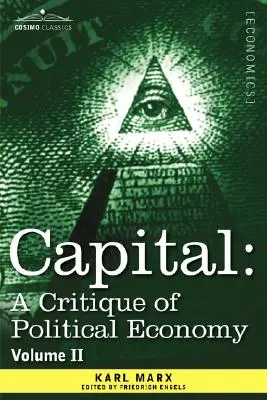 Il Capitale: Critica dell'economia politica - Vol. II: Il processo di circolazione del capitale - Capital: A Critique of Political Economy - Vol. II: The Process of Circulation of Capital