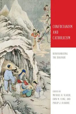 Confucianesimo e cattolicesimo: Rinvigorire il dialogo - Confucianism and Catholicism: Reinvigorating the Dialogue