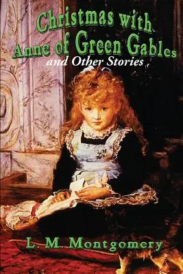 Natale con Anne of Green Gables e altre storie - Christmas with Anne of Green Gables and Other Stories