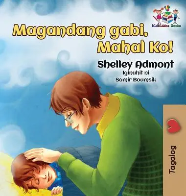 Buonanotte, amore mio! (Libro per bambini in tagalog): Libro tagalogico per bambini - Goodnight, My Love! (Tagalog Children's Book): Tagalog book for kids
