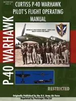 Manuale di volo del pilota del P-40 Warhawk - P-40 Warhawk Pilot's Flight Operating Manual