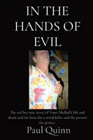 Nelle mani del male: La triste ma vera storia della vita e della morte di Venet Mulhall, la caccia a un serial killer e la ricerca della giustizia - In the Hands of Evil: The sad but true story, of Venet Mulhall's life and death and the hunt for a serial killer and the pursuit for justice