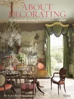 Decorare: Le straordinarie stanze di Richard Keith Langham - About Decorating: The Remarkable Rooms of Richard Keith Langham