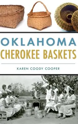 Cesti Cherokee dell'Oklahoma - Oklahoma Cherokee Baskets