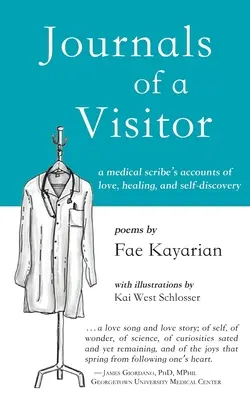 Diari di un visitatore: I resoconti di uno scriba medico sull'amore, la guarigione e la scoperta di se stesso - Journals of a Visitor: A Medical Scribe's Accounts of Love, Healing, and Self-discovery