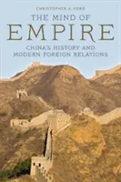 La mente dell'impero: Storia della Cina e relazioni estere moderne - The Mind of Empire: China's History and Modern Foreign Relations