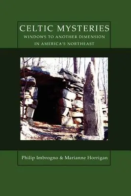 Misteri celtici: finestre su un'altra dimensione nel Nordest americano - Celtic Mysteries Windows to Another Dimension in America's Northeast