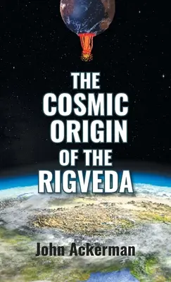 L'origine cosmica del Rigveda - The Cosmic Origin of the Rigveda