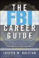 La guida alla carriera dell'FBI: Informazioni privilegiate per essere scelti e avere successo in uno dei lavori più difficili e prestigiosi del mondo - The FBI Career Guide: Inside Information on Getting Chosen for and Succeeding in One of the Toughest, Most Prestigious Jobs in the World