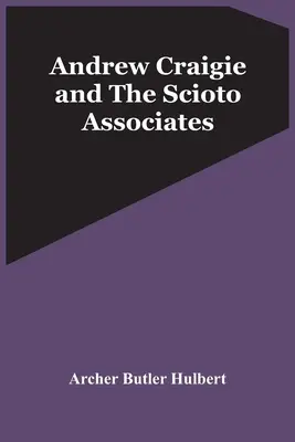 Andrew Craigie e i soci di Scioto - Andrew Craigie And The Scioto Associates
