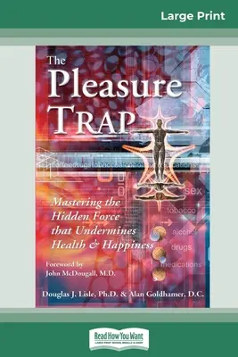 La trappola del piacere (edizione a caratteri grandi 16pt) - The Pleasure Trap (16pt Large Print Edition)