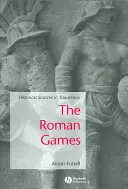 I giochi romani: Fonti storiche in traduzione - The Roman Games: Historical Sources in Translation