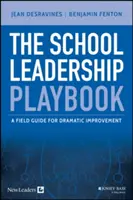Il manuale della leadership scolastica: Una guida sul campo per un miglioramento radicale - The School Leadership Playbook: A Field Guide for Dramatic Improvement