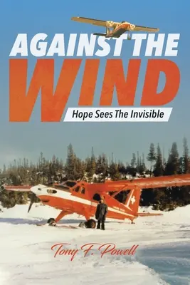 Contro il vento: la speranza vede l'invisibile - Against the Wind: Hope Sees The Invisible