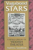 Stelle vagabonde: Una storia mondiale del teatro yiddish - Vagabond Stars: A World History of Yiddish Theater