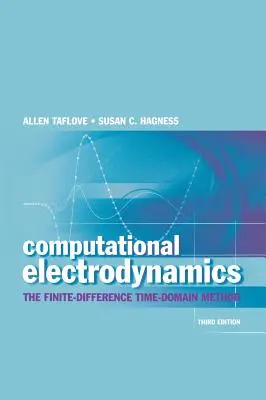 Elettrodinamica computazionale: Il metodo del dominio del tempo a differenze finite - Computational Electrodynamics: The Finite-Difference Time-Domain Method