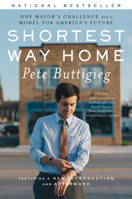 La strada più breve per tornare a casa: La sfida di un sindaco e un modello per il futuro dell'America - Shortest Way Home: One Mayor's Challenge and a Model for America's Future