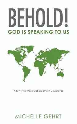 Ecco! Dio ci parla: Un devozionale dell'Antico Testamento di cinquantadue settimane - Behold! God Is Speaking to Us: A Fifty-Two Week Old Testament Devotional