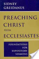 Predicare Cristo dall'Ecclesiaste: Fondamenti per sermoni espositivi - Preaching Christ from Ecclesiastes: Foundations for Expository Sermons