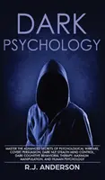 Psicologia oscura: Padroneggia i segreti avanzati della guerra psicologica, della persuasione occulta, della PNL oscura, del controllo mentale furtivo, della cognitività oscura. - Dark Psychology: Master the Advanced Secrets of Psychological Warfare, Covert Persuasion, Dark NLP, Stealth Mind Control, Dark Cognitiv