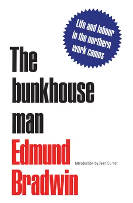 L'uomo della cuccetta: Uno studio sul lavoro e la retribuzione nei campi del Canada, 1903-1914 - The Bunkhouse Man: A Study of Work and Pay in the Camps of Canada, 1903-1914