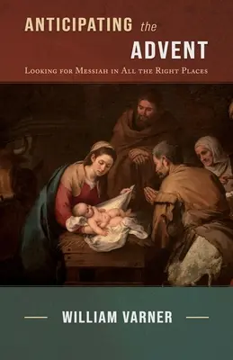 Anticipare l'Avvento: Cercare il Messia in tutti i luoghi giusti - Anticipating the Advent: Looking for Messiah in All the Right Places