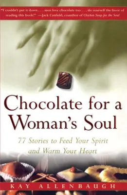 Cioccolato per l'anima femminile: 77 storie per nutrire lo spirito e scaldare il cuore - Chocolate for a Womans Soul: 77 Stories to Feed Your Spirit and Warm Your Heart